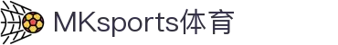 mk体育(mksport集团)股份公司